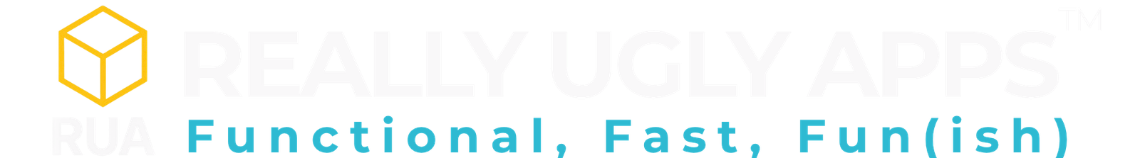 Really Ugly Apps — Functional, Fast, Fun(ish)